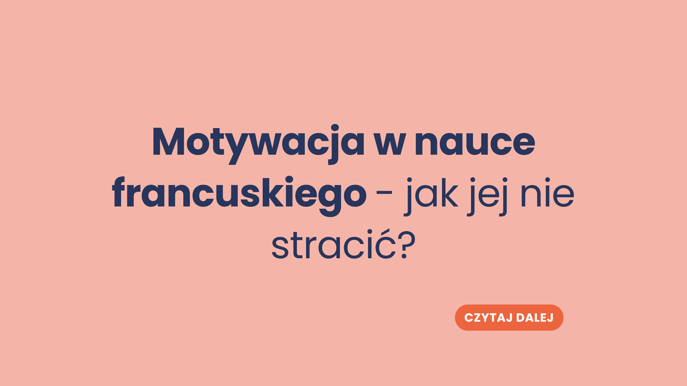 Motywacja w nauce francuskiego – jak jej nie stracić?