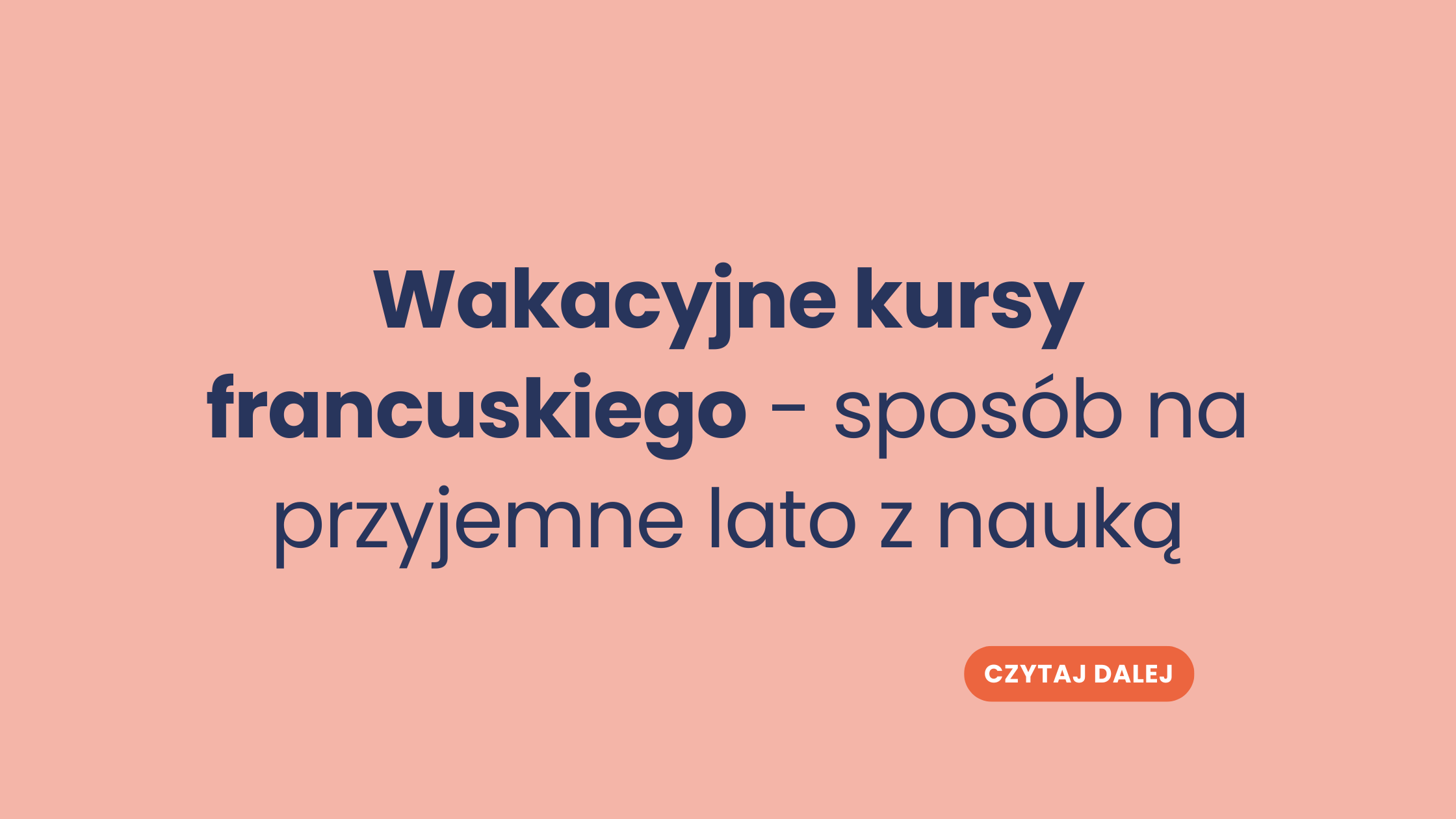 Wakacyjne kursy francuskiego - sposób na przyjemne lato z nauką